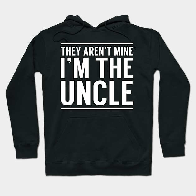 Uncle They aren't mine Hoodie by Calculated